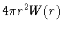 $4\pi r^2W(r)$